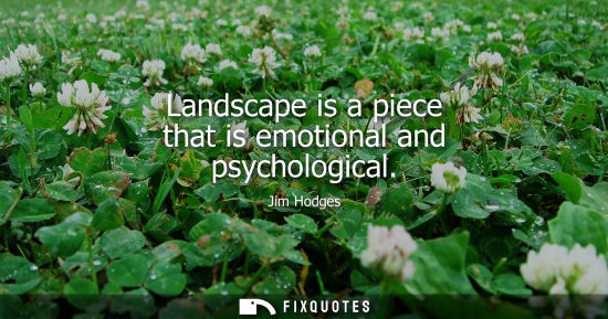 Small: Landscape is a piece that is emotional and psychological