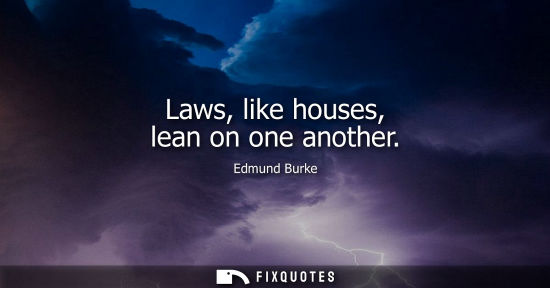 Small: Laws, like houses, lean on one another