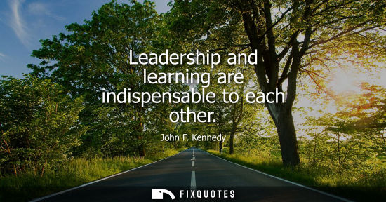 Small: Leadership and learning are indispensable to each other