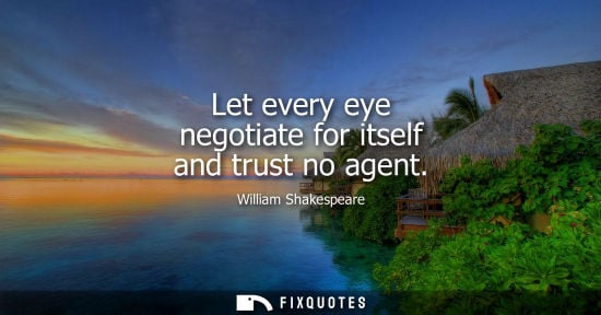 Small: Let every eye negotiate for itself and trust no agent