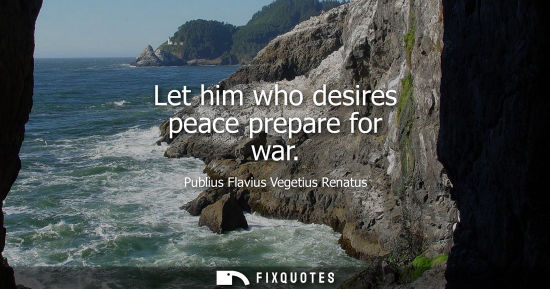 Small: Let him who desires peace prepare for war