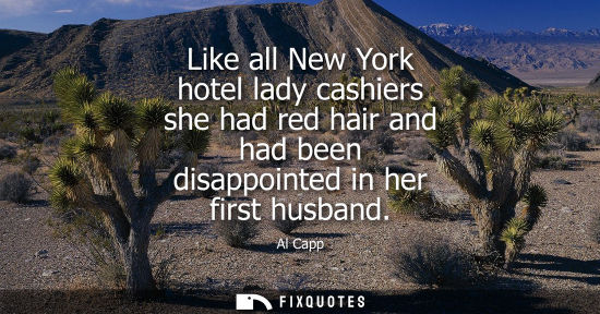 Small: Like all New York hotel lady cashiers she had red hair and had been disappointed in her first husband