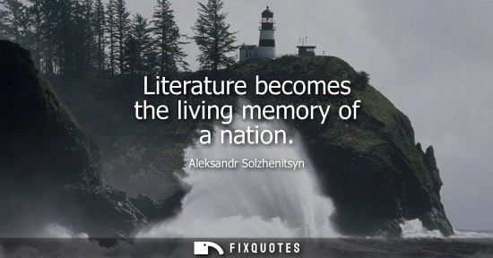 Small: Literature becomes the living memory of a nation