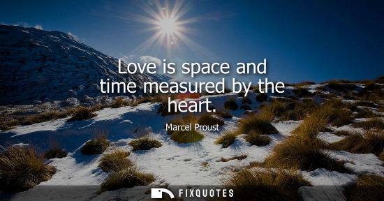 Small: Love is space and time measured by the heart