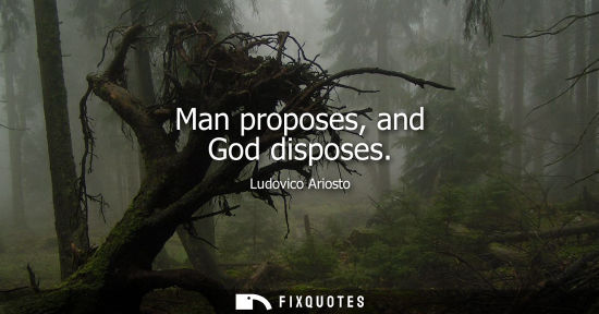 Small: Man proposes, and God disposes