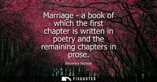 Small: Marriage - a book of which the first chapter is written in poetry and the remaining chapters in prose