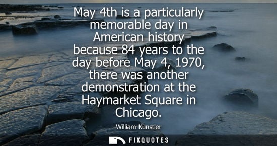 Small: May 4th is a particularly memorable day in American history because 84 years to the day before May 4, 1