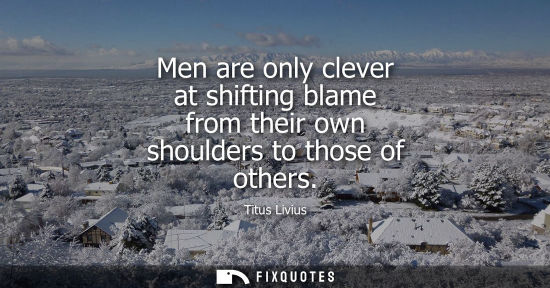 Small: Men are only clever at shifting blame from their own shoulders to those of others