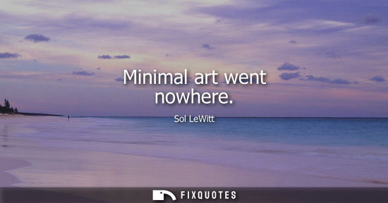 Small: Minimal art went nowhere