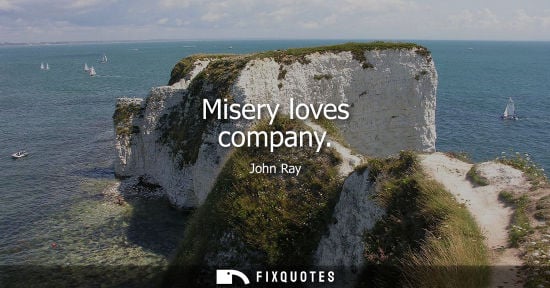 Small: Misery loves company