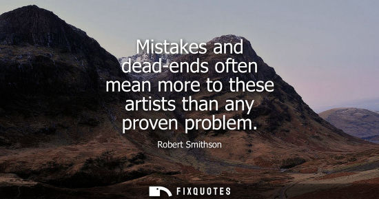 Small: Mistakes and dead-ends often mean more to these artists than any proven problem