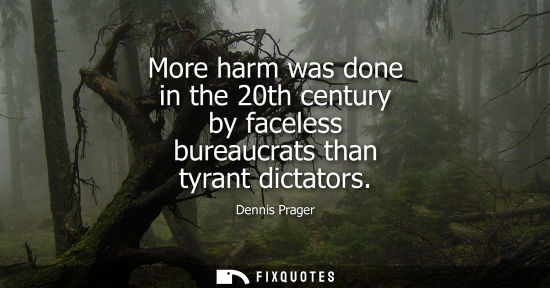 Small: More harm was done in the 20th century by faceless bureaucrats than tyrant dictators