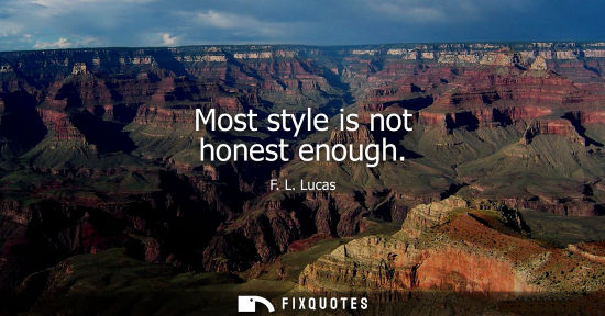 Small: Most style is not honest enough