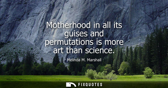 Small: Motherhood in all its guises and permutations is more art than science