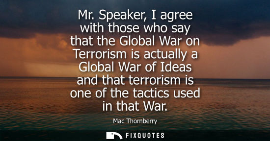 Small: Mr. Speaker, I agree with those who say that the Global War on Terrorism is actually a Global War of Id