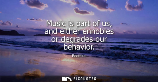 Small: Music is part of us, and either ennobles or degrades our behavior