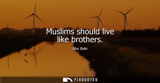 Small: Muslims should live like brothers