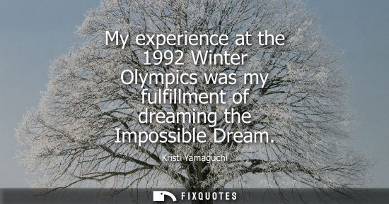 Small: My experience at the 1992 Winter Olympics was my fulfillment of dreaming the Impossible Dream