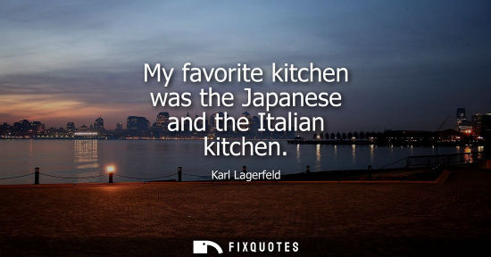 Small: My favorite kitchen was the Japanese and the Italian kitchen