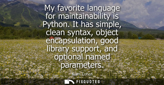 Small: My favorite language for maintainability is Python. It has simple, clean syntax, object encapsulation, 