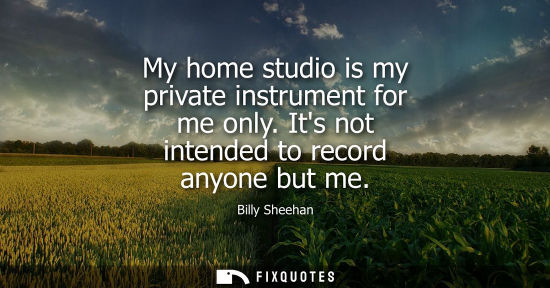 Small: My home studio is my private instrument for me only. Its not intended to record anyone but me