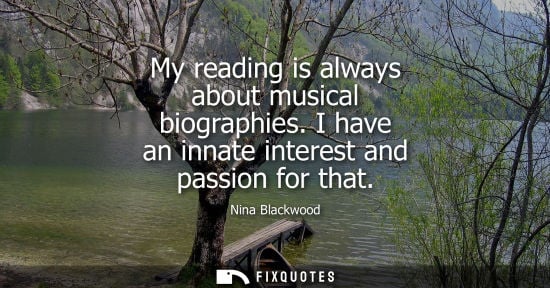 Small: My reading is always about musical biographies. I have an innate interest and passion for that