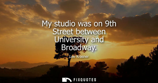 Small: My studio was on 9th Street between University and Broadway