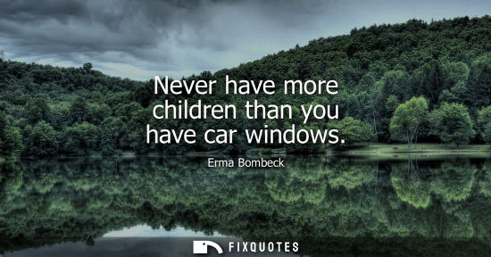 Small: Never have more children than you have car windows