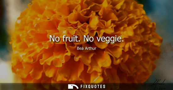 Small: No fruit. No veggie