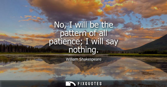 Small: No, I will be the pattern of all patience I will say nothing