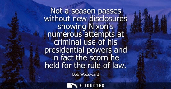 Small: Not a season passes without new disclosures showing Nixons numerous attempts at criminal use of his pre