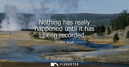 Small: Nothing has really happened until it has been recorded