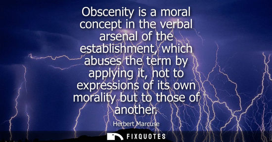 Small: Obscenity is a moral concept in the verbal arsenal of the establishment, which abuses the term by apply
