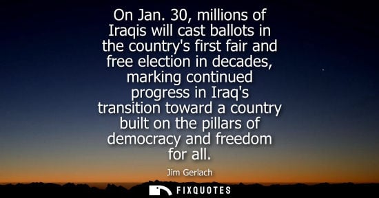 Small: On Jan. 30, millions of Iraqis will cast ballots in the countrys first fair and free election in decade