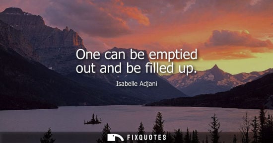 Small: One can be emptied out and be filled up