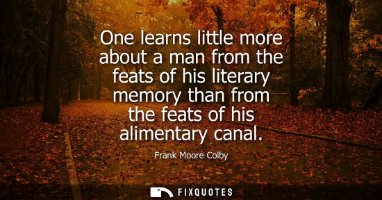 Small: One learns little more about a man from the feats of his literary memory than from the feats of his ali