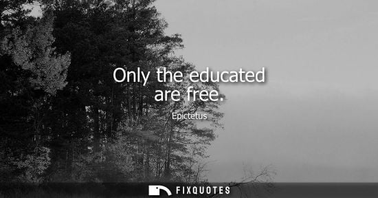 Small: Only the educated are free