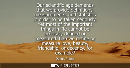Small: Our scientific age demands that we provide definitions, measurements, and statistics in order to be tak