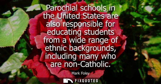 Small: Parochial schools in the United States are also responsible for educating students from a wide range of