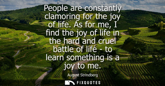 Small: People are constantly clamoring for the joy of life. As for me, I find the joy of life in the hard and cruel b