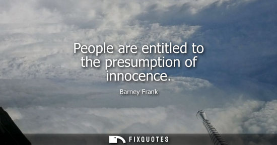 Small: People are entitled to the presumption of innocence