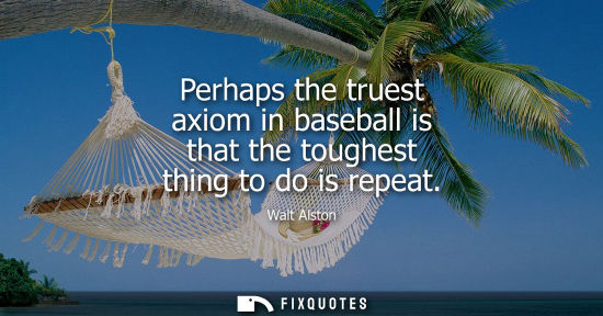 Small: Perhaps the truest axiom in baseball is that the toughest thing to do is repeat