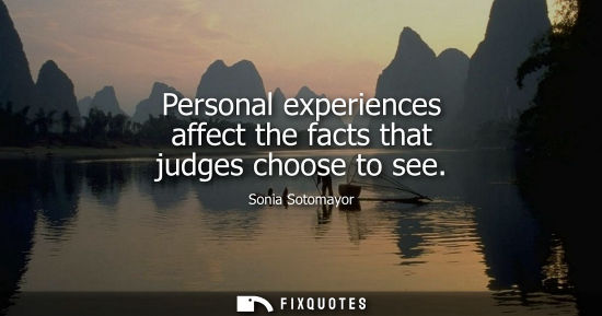 Small: Personal experiences affect the facts that judges choose to see