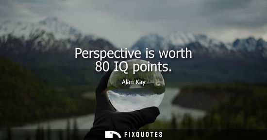 Small: Perspective is worth 80 IQ points