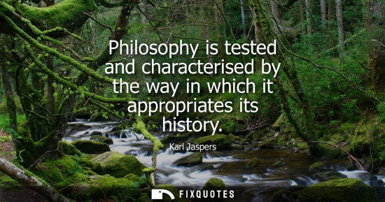 Small: Philosophy is tested and characterised by the way in which it appropriates its history