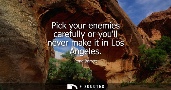 Small: Pick your enemies carefully or youll never make it in Los Angeles