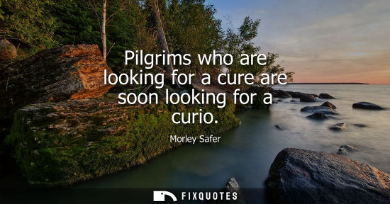 Small: Pilgrims who are looking for a cure are soon looking for a curio