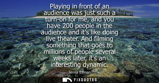 Small: Playing in front of an audience was just such a turn-on for me, and you have 200 people in the audience