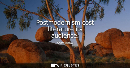 Small: Postmodernism cost literature its audience