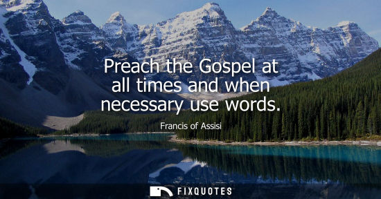 Small: Preach the Gospel at all times and when necessary use words